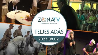 ZónaTV – TELJES ADÁS – 2023.08.02.