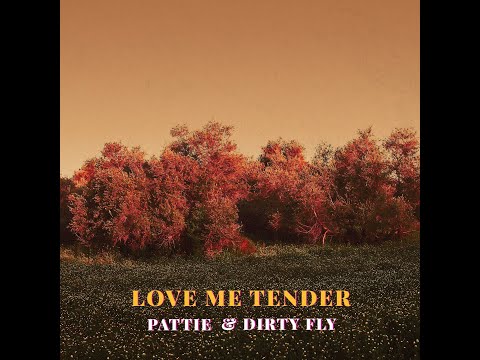 Dirty Fly & Pattie - Love Me Tender (Elvis Cover)
