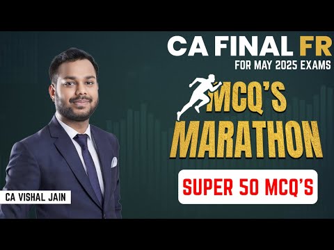 FR SUPER 50 MCQ's | MCQ Marathon | CA Final FR | CA Vishal Jain