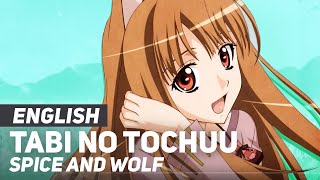 Spice and Wolf - &quot;Tabi no Tochuu&quot; (FULL Opening) | ENGLISH ver | AmaLee