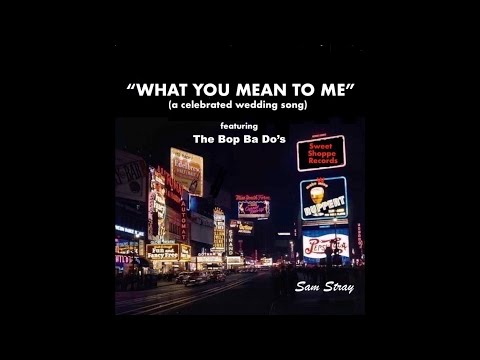 "WHAT YOU MEAN TO ME" performed by The Bop Ba Do's