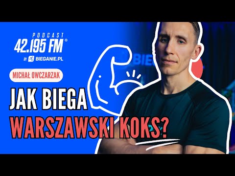 Jak biega Warszawski Koks? Michał Owczarzak OwcaWK | Podcast Bieganie.pl