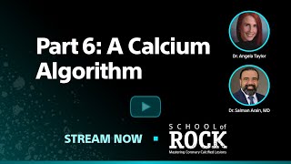 A Calcium Algorithm, IVUS Part 6 School of Rock