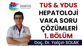 HEPATOLOJİ VAKA SORU ÇÖZÜMLERİ  TUS HAZIRLIK VİDEOLARI  YDUS HAZIRLIK EĞİTİMLERİ