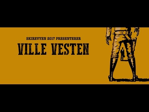 Ville Vesten - Skirevyen 2017