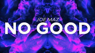 Joe Maz - No Good (The Prodigy)