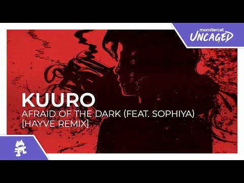KUURO - Afraid of the Dark (feat. Sophiya) (hayve Remix) [Monstercat Release]