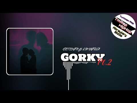 CITI3EN ft LUVERA - Gorky Pt.2 (TmRap-HipHop)