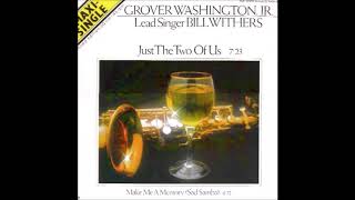 Grover Washington Jr &amp; Bill Withers - Just The Two Of Us (Long Version) **HQ Audio**