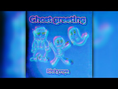 Rickynya - Ghost greeting (Lyric Video) OFFICIAL