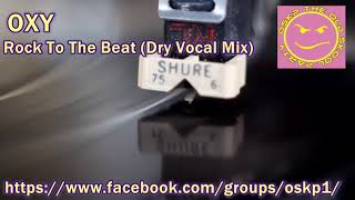 OXY -  Rock To The Beat (Dry Vocal Mix)