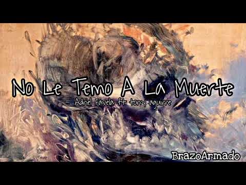 Adriel Favela ft Tony Aguirre -No Le Temo A La Muerte