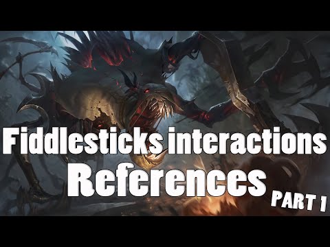 Reworked Fiddlesticks Voice Line References (League Of Legends) Part 1