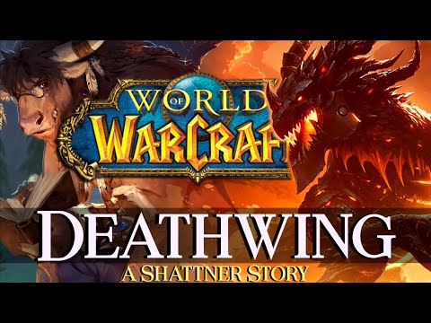 Shattner's Stories - Kapitel 39: Deathwing - Warcraft Lore