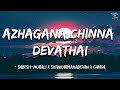 Azhagana Chinna Devadhai Lyrics Sabesh Murali X ShankarMahadevan X Ganga Samudhiram