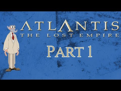 A NOSTALGIC JOURNEY | Atlantis: The Lost Empire Pt. 1