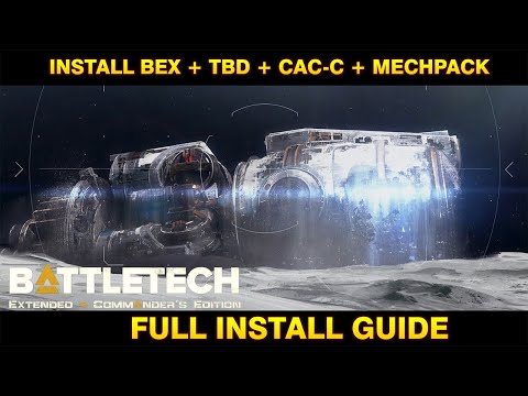 Battletech Extended Full Install Guide (BEX +Bigger  Drops +CAC-C + TBD +MechPack)