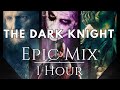 The Dark Knight Trilogy | EPIC MUSIC Ultimate Cut (1 Hour)