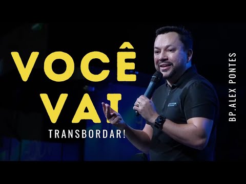 Você vai transbordar - Bp. Alex Pontes - Cabana Church