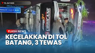 Kecelakaan Maut Bus Haryanto Terguling di Tol Batang, Total 3 Penumpang Tewas dan 21 Lainnya Terluka