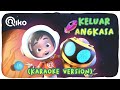KELUAR ANGKASA Riko The Series Karaoke Version
