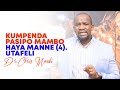 Dr. Chris Mauki: Kumpenda pasipo mambo haya manne (4). Utafeli