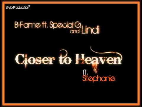 B-Fame ft. Special G. and Lindi - Closer to Heaven ft. Stephanie