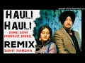 Hauli Hauli Ginni Soni Inderjit Nikku New Punjabi Song 2023 _ Remix Sohit Nandha