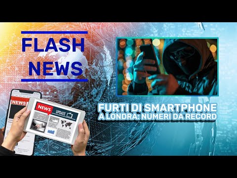 LONDRA: FURTI DI TELEFONI IN AUMENTO, NUMERI RECORD E AZIONI DELLA POLIZIA