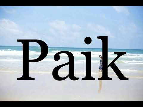 How To Pronounce Paik🌈🌈🌈🌈🌈🌈Pronunciation Of Paik