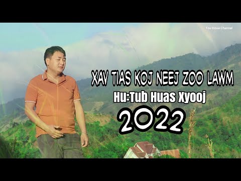xav tias koj neej zoo lawm tub huas xyooj MV 2022
