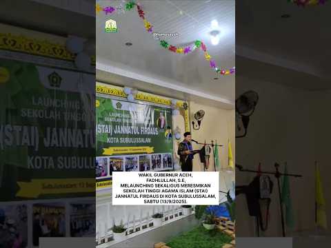 Wakil Gubernur Aceh Melaunching dan Meresmikan Sekolah Tinggi Agama Islam (STAI) Jannatul Firdaus