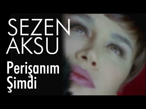 Perişanım Şimdi - Sezen Aksu