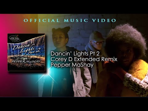 Pepper MaShay - Dancin' Lights Pt 2 (Corey D Official Extended Music Video)