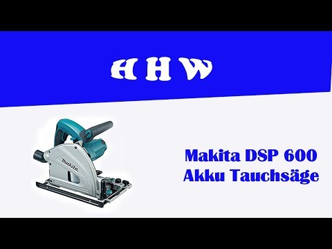 Makita DSP600 plunge saw and the oak plank
