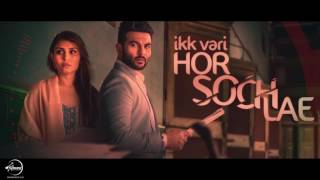 Ik Vaari Hor Soch Lae (Full Audio Song) | Harish Verma | Jaani | B Praak | Speed Records