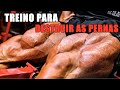 TREINO DE PERNAS | DESTRUIR AS PERNAS