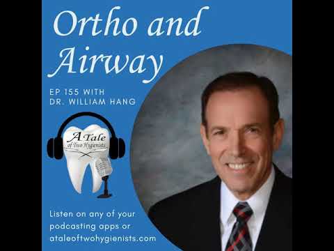 155 Orthodontics and Airway with Dr. William Hang