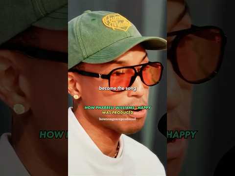 HOW PHARRELL WILLIAMS - HAPPY WAS PRODUCED #pharrellwilliams