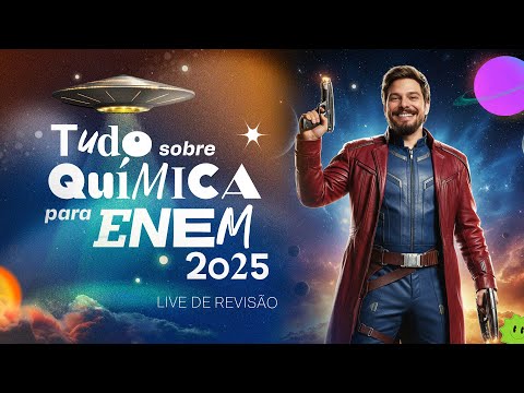 Tudo sobre Química para o ENEM 2025 - Live de revisão