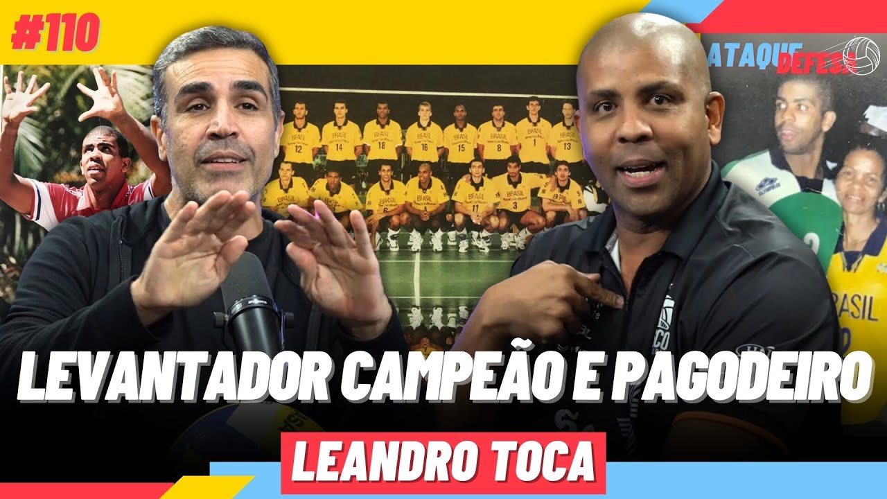 LEANDRO TOCA | AS HISTÓRIAS DO LEVANTADOR CAMPEÃO E PAGODEIRO | ATAQUE DEFESA #110