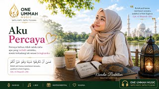 Download lagu Aku Percaya | Lagu Islami Menenangkan Hati | Alya – One Ummah Music mp3