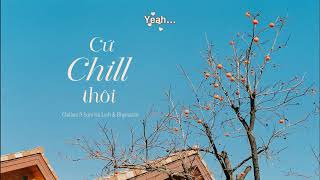 Kara Lyrics | Cứ Chill Thôi - Chillies ft Suni Hạ Linh &amp; Rhymastic | Lyrics Video