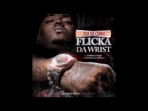 Chedda Da Connect - Flicka Da Wrist (Clean)