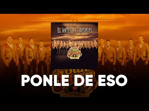 La Poderosa Banda San Juan - Ponle De Eso (Lyric Video)
