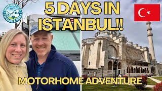 Travel vlog - Is Istanbul Worth Visiting in a Motorhome? 5 Days of Food, Culture & Adventure