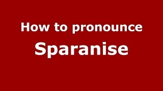 How to pronounce Sparanise
