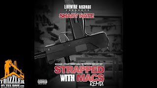 Shady Nate ft. Bandaide, J. Stalin, Beeda Weeda, HD, Mayback & Lazy-Boy - Strapped Wit Macs Remix