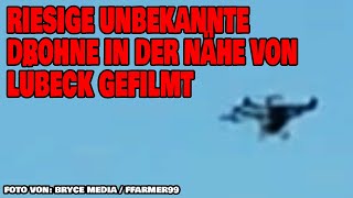 Riesige unbekannte Drohne bei Lübeck gefilmt
