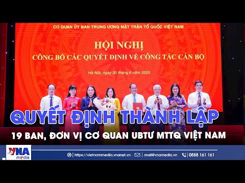VN  Bỏ qua điều hướng Tìm kiếm     Tạo   Hình ảnh đại diện Công bố Quyết định thành lập 19 Ban, đơn vị Cơ quan UBTƯ MTTQ Việt Nam - VNA